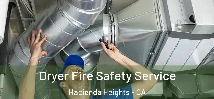  Dryer Fire Safety Service Hacienda Heights - CA